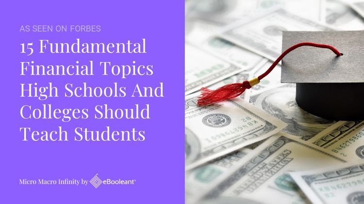 As Seen on Forbes: 15 Fundamental Financial Topics High Schools And Colleges Should Teach Students