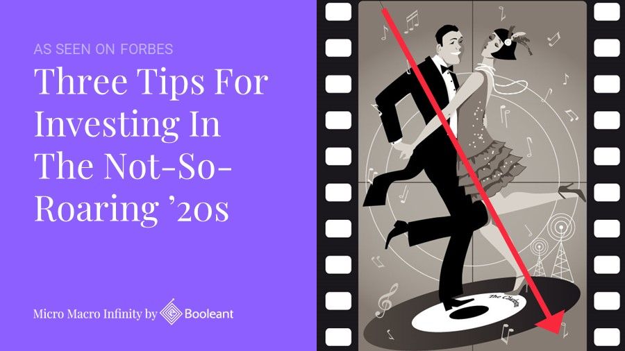 As Seen on Forbes: Three Tips For Investing in the No-So-Roaring '20s
